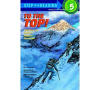 [(To the Top! : Climbing the World's Highest Mountain: Step into Reading : a Step 4 Book )] [Author: S.A. Kramer] [Feb-2002]