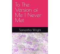 To The Version of Me I Never Met