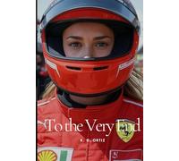 To the Very End: Formula 1 Fancition (Lena Peeters - Formula 1 Fanfiction)