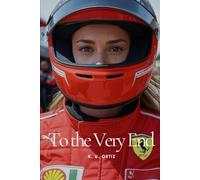 To the Very End: Formula 1 Fancition (Lena Peeters - Formula 1 Fanfiction)