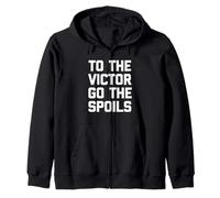 To The Victor Go The Spoils - Novedad sarcástica divertida Sudadera con Capucha