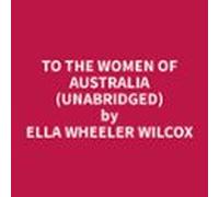 To The Women of Australia (Unabridged)