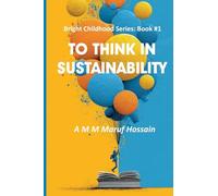 To Think in Sustainability: 1 (Bright Childhood)