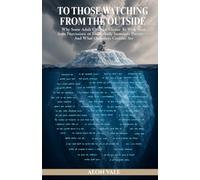 TO THOSE WATCHING FROM THE OUTSIDE: Why Some Adult Children Choose to Walk Away from Narcissistic or Emotionally Immature Parents