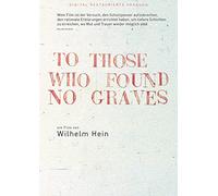 To those who found no graves [Alemania] [DVD]