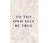 To Thy Own Self Be True: A Daily Faith and Reflection Diary