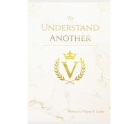 To Understand Another: Reflections on Life, Society, and the Human Mind.