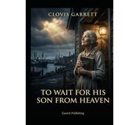 To Wait for His Son from Heaven: Thirteen Studies in Paul's Letters to the Thessalonians