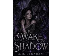 To Wake a Shadow: A Dark Shadow Prince Fated Bond Romance: 1 (The Unmaking of Realms)