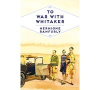 To War with Whitaker: Wartime Diaries of the Countess of Ranfurly, 1939-45: 13 (Pan Heritage Classics, 13)