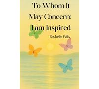 To Whom It May Concern- I am Inspired