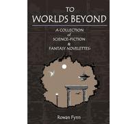 To Worlds Beyond: A Collection of Science-Fiction & Fantasy Tales (To Worlds of the Imagination)