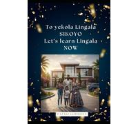 To yekola Lingala SIKOYO: lLet's learn Lingala NOW