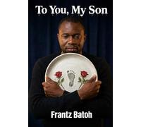 To You, My Son: A Memoir of Infant Loss, Grief, and the Love That Remains