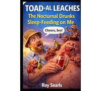TOAD-AL LEACHES: The Nocturnal Drunks -Feeding on Me