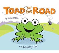 Toad on the Road: A Cautionary Tale