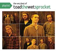 Toad the Wet Sprocket - Playlist: the Very Best of Toa
