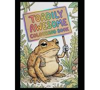 Toadily Awesome Colouring Book