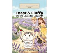 Toast & Fluffy and the Lavender Labyrinth: 2 (Professor Wobble's Atlas of Impossible Places)