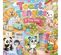 Toast, Tangles & Tiny Oops: A Funny Animal Coloring Book of Everyday Mishaps and Playful Adventures for Kids