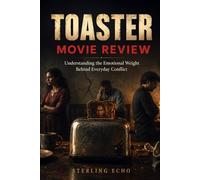 Toaster Movie Review: Understanding the Emotional Weight Behind Everyday Conflict