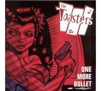 Toasters,the - One More Bullet