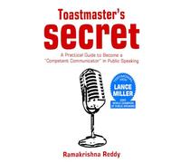 Toastmasters Secret: A Practical Guide to Become a Competent Communicator in Public Speaking (Public Speaking Super Pack)