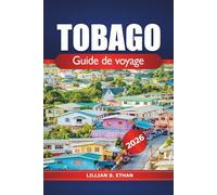 Tobago Guide de voyage 2026: Explorez les joyaux cachés des Caraïbes, les plages immaculées, les stations balnéaires de luxe, les expériences ... en plein air et la nature en Amérique du Sud