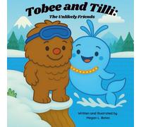 Tobee and Tilli: The Unlikely Friends