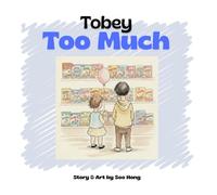 Tobey Too Much: A Story About Making Choices, One Spoonful at a Time ('Questions for Me' Children's Books for Families to explore the their worlds both inside & out)