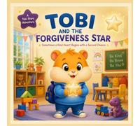 Tobi and the Forgiveness Star: A Story About Mistakes, Friendship, and Second Chances | A heartwarming story that helps young children learn about forgiveness (Tobi Star Adventure)