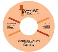 Tobi Lark - Challenge My Love / Sweep It Out In The Shed [Vinilo]