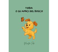 Tobia e gli amici del bosco: Attività per bambini dai 4 anni