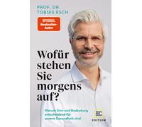 Tobias Esch Wofür stehen Sie morgens auf?: Warum Sinn und Bedeutung (Tapa dura)