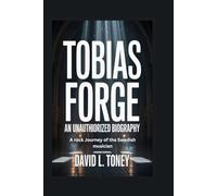 Tobias Forge:An Unauthorized Biography: A rock Journey of the Swedish musician