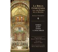 Tobías, Judit, Ester, 1-2 Macabeos (La Biblia Comentada por los Padres de la Iglesia)