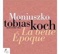 Tobias Koch - La Belle Epoque - Moniuszko Piano Works