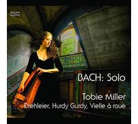 Bach : Partita et Suites, BWV 1006-1008 (arrangements pour vielle à roue). Miller.