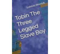 Tobin The Three Legged Slave Boy