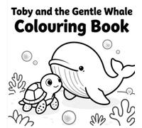 Toby and the Gentle Whale Colouring Book (Toby's Calm Adventures)