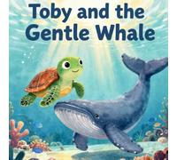 Toby and the Gentle Whale (Toby's Calm Adventures)