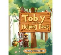 Toby and the Helping Paws: A gentle story about helping others and never giving up.