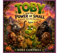 Toby and the Power of Small: Big Heart, Small Arms, Hugh Impact | Ages 3-6