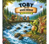 Toby and the River Bridge: The Little Tortoise with a Big Idea: A Story of Teamwork, Planning, and Perseverance
