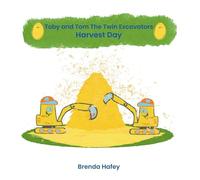 Toby and Tom The Twin Excavators - Harvest Day: 2