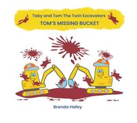 Toby and Tom The Twin Excavators: Tom's Missing Bucket: 1