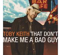 Toby Keith - That Don't Make Me a Bad Guy by Toby Keith (2008-10-28)