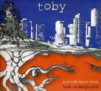 Toby - Love Underground
