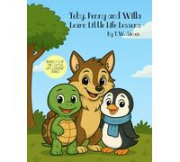 Toby, Penny and Willa Learn Little Life Lessons