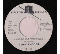 TOBY RHODES - can't believe you're mine / still lovin' you 45 rpm single